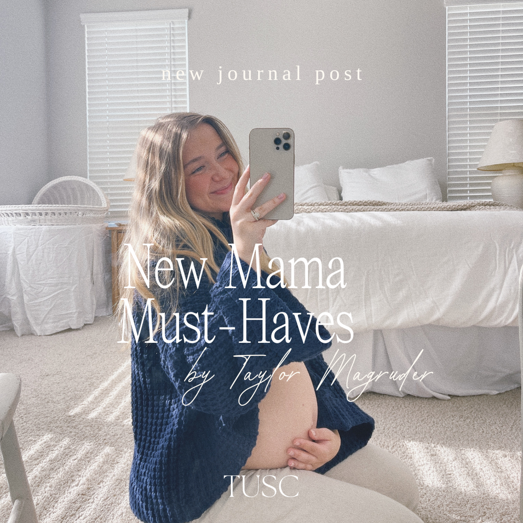 New Mama Must-Haves by Taylor Magruder